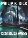 Imagen de portada para Piper in the Woods and Two Other Science Fiction Tales